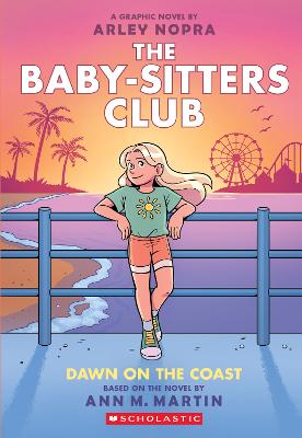 Dawn On The Coast: A Graphic Novel (The Baby-sitters Club #19) by Ann Martin ISBN:9781761729157