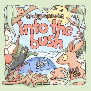 Cruisy Colouring: Into the Bush by Brentos ISBN:9781761822315