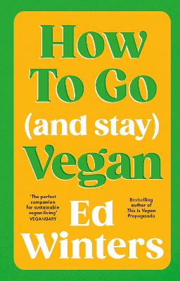 How to Go (and Stay) Vegan by Ed Winters