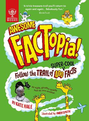 Awesome FACTopia!: Follow the trail of 400 super-cool facts [Britannica] by Kate Hale ISBN:9781804661666