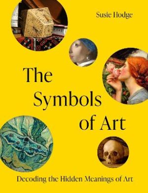 The Symbols of Art by Susie Hodge ISBN:9781805700357