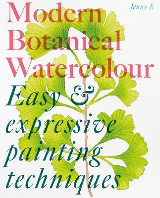 Modern Botanical Watercolour Painting: Fun