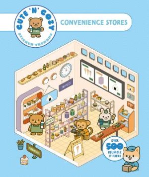Cute 'n' Cozy Sticker Therapy: Convenience Stores: Over 500 Reusable Stickers! by Skittledog ISBN:9781837761401