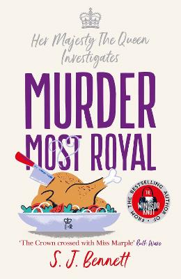Murder Most Royal: The royally brilliant murder mystery from the author of THE WINDSOR KNOT by S.J. Bennett ISBN:9781838776206