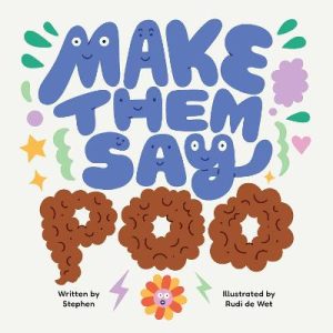 Make Them Say Poo by Stephen ISBN:9781923293724