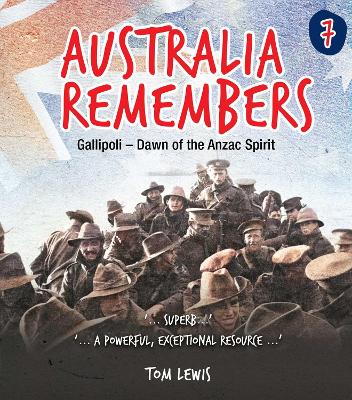 Australia Remembers 7: Gallipoli: Dawn of the Anzac Spirit: Volume 7 by Doctor Tom Lewis ISBN:9781923514324