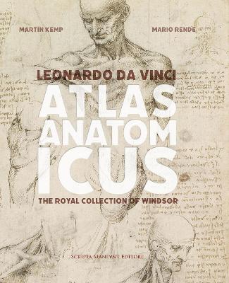 Leonardo da Vinci Atlas Anatomicus by Martin Kemp