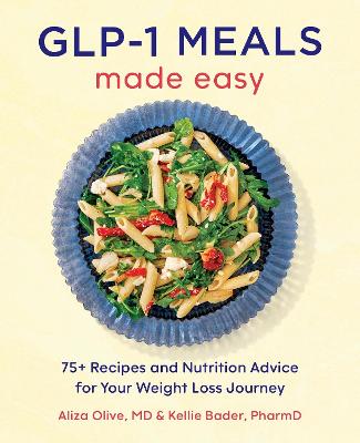 GLP-1 Meals Made Easy by Aliza Olive