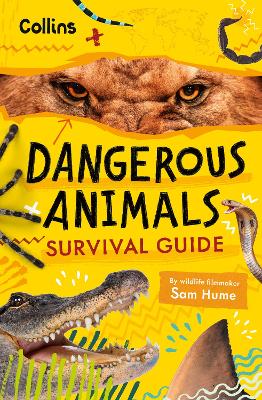 Dangerous Animals Survival Guide: Could you survive the world's deadliest creatures? by Sam Hume ISBN:9780008751883