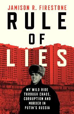 Rule of Lies: My Wild Ride Through Chaos