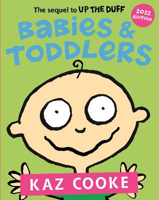 Babies & Toddlers: The Sequel to Up the Duff by Kaz Cooke ISBN:9780143788607