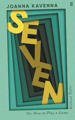 Seven: 'Endlessly inventive' The Times by Joanna Kavenna ISBN:9780571338153