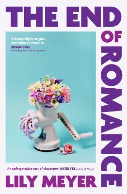 The End of Romance by Lily Meyer ISBN:9780857309549
