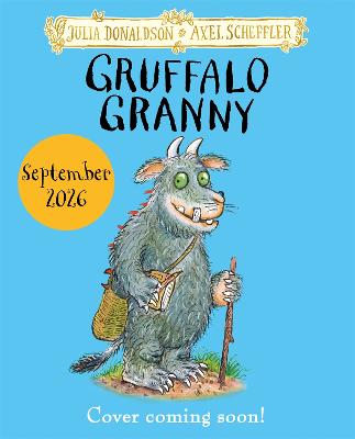 Gruffalo Granny by Julia Donaldson ISBN:9781037408724