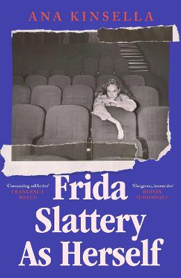 Frida Slattery As Herself by Ana Kinsella ISBN:9781398549234