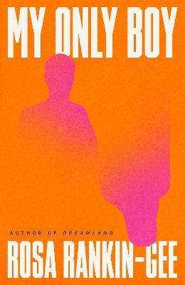 My Only Boy by Rosa Rankin-Gee