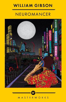 Neuromancer: The Best of the SF Masterworks by William Gibson ISBN:9781399607773