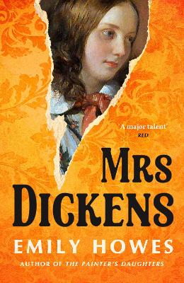 Mrs. Dickens: From the award-winning author of The Painter's Daughters by Emily Howes ISBN:9781399610841