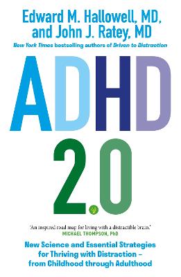 ADHD 2.0: New Science and Essential Strategies for Thriving with Distraction - from Childhood through Adulthood by Edward M. Hallowell ISBN:9781399813280
