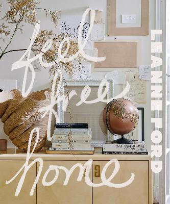 Feel Free Home by Leanne Ford