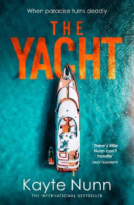 Yacht: The new twisty thriller from from the author of The Palazzo, for fans of Lucy Foley and Freida McFadden by Kayte Nunn