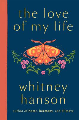 the love of my life: poetry for rediscovery by Whitney Hanson ISBN:9781529442298