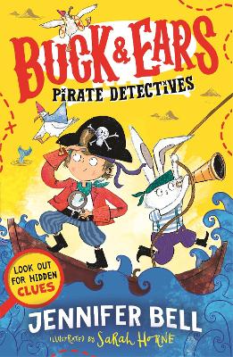 Buck & Ears Pirate Detectives: Spot the hidden clues to solve the pirate mystery in the funniest book of the year! by Jennifer Bell ISBN:9781529519518