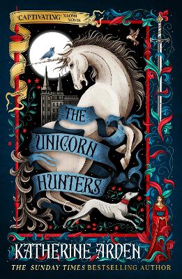 The Unicorn Hunters by Katherine Arden ISBN:9781529952704