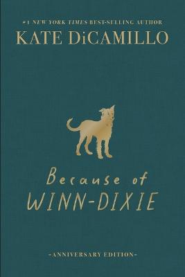 Because of Winn-Dixie Deluxe 25th Anniversary Edition by Kate DiCamillo ISBN:9781536252545