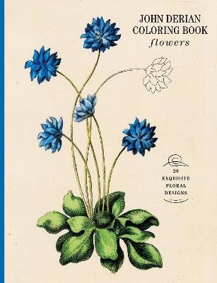 John Derian Colouring Book: Flowers by John Derian