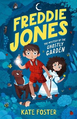 Freddie Jones: The Mystery of the Ghostly Garden by Kate Foster ISBN:9781760659943