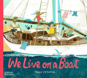 We Live on a Boat by Dave Petzold ISBN:9781760765439