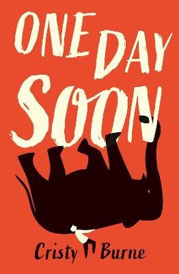 One Day Soon: A moving verse novel about Motor Neurone Disease by Cristy Burne ISBN:9781760995614