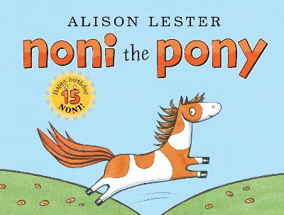 Noni the Pony 15th Anniversary Edition by Alison Lester ISBN:9781761182976