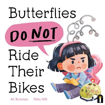 Butterflies Do Not Ride Their Bikes by Ali Rutstein