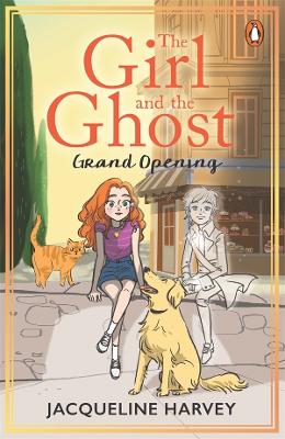 The Girl and the Ghost 3: Grand Opening (Book 3) by Jacqueline Harvey ISBN:9781761349430