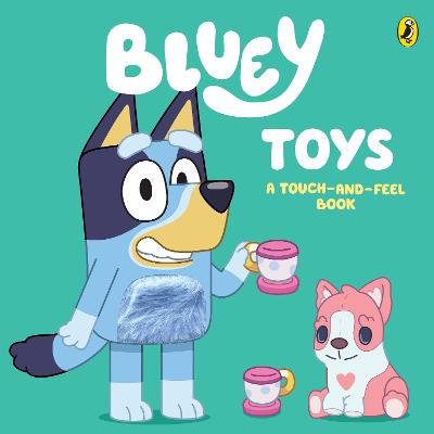 Bluey: Toys: A Touch-and-Feel Book by Bluey ISBN:9781761357640