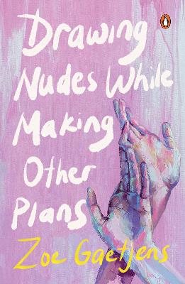 Drawing Nudes While Making Other Plans by Zoe Gaetjens ISBN:9781761358012