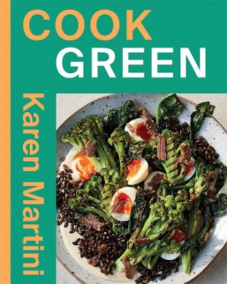 COOK: GREEN by Karen Martini