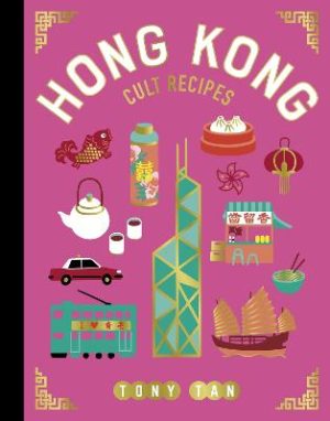 Hong Kong Cult Recipes (mini) by Tony Tan ISBN:9781761501548