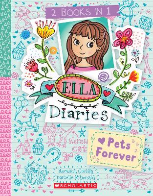 Pets Forever (Ella Diaries: 2 Books In 1) by Meredith Costain ISBN:9781761640773