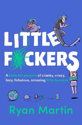 Little F*ckers by Ryan Martin