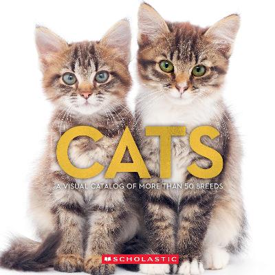 Cats: A Visual Catalog of More Than 50 Breeds by