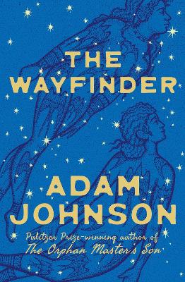 The Wayfinder by Adam Johnson ISBN:9781761826016
