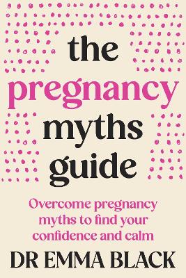 Pregnancy Myths Guide by Dr Emma Black