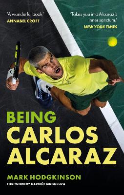 Being Carlos Alcaraz by Mark Hodgkinson