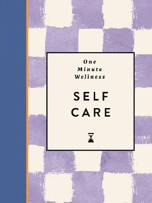 One-Minute Wellness: Self-care by Abi Smith