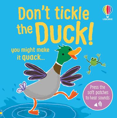 Don’t Tickle the Duck! by Sam Taplin