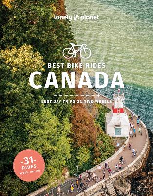 Lonely Planet Best Bike Rides Canada by Lonely Planet