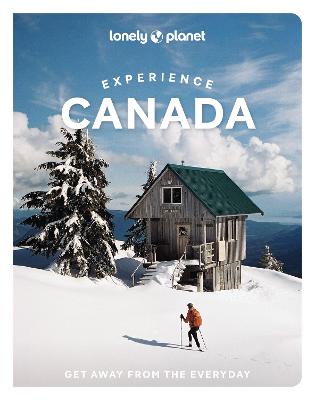 Lonely Planet Experience Canada by Lonely Planet